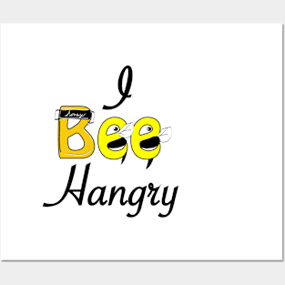 I bee Hangry Posters and Art